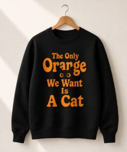 High-quality product with unique design – The Only Orange We Want Is A Cat Shirt