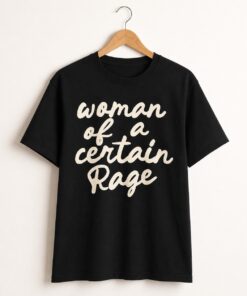 High-quality product with unique design – Women Of A Certain Rage Shirt