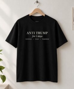 High-quality product with unique design – Anti Trump For Days Yesterday Today Tomorrow Shirt