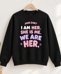 High-quality product with unique design – Jane Doe We Are Her Shirt
