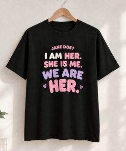High-quality product with unique design – Jane Doe We Are Her Shirt